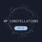 StellarWP WP Constellations podcast Episode 15