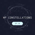 StellarWP WP Constellations podcast Episode 18