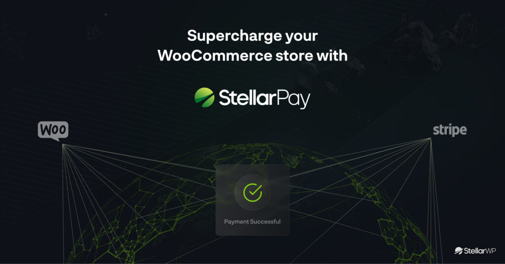 Supercharge your WooCommerce store with StellarPay